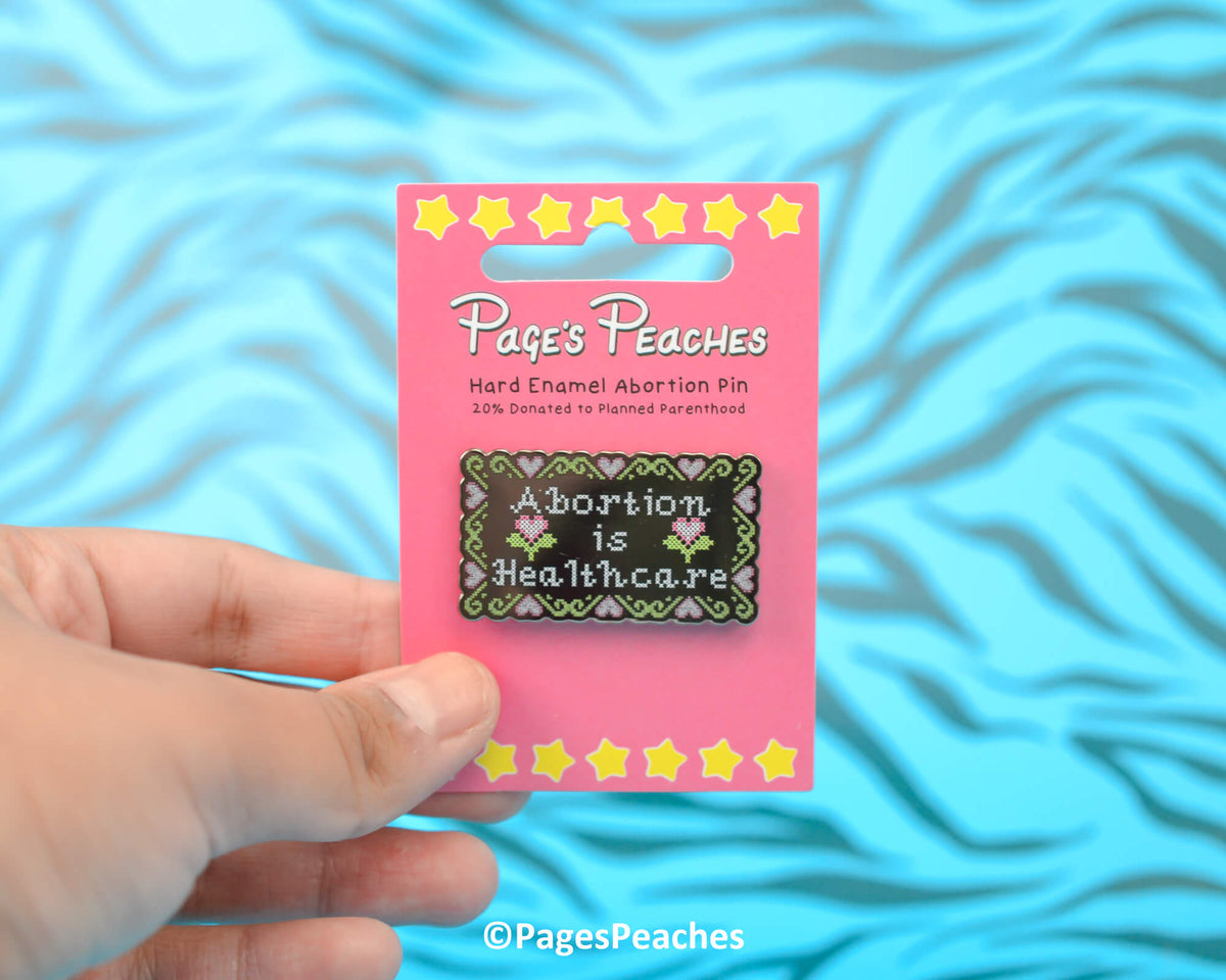 Hard Enamel Abortion Is Healthcare Pin