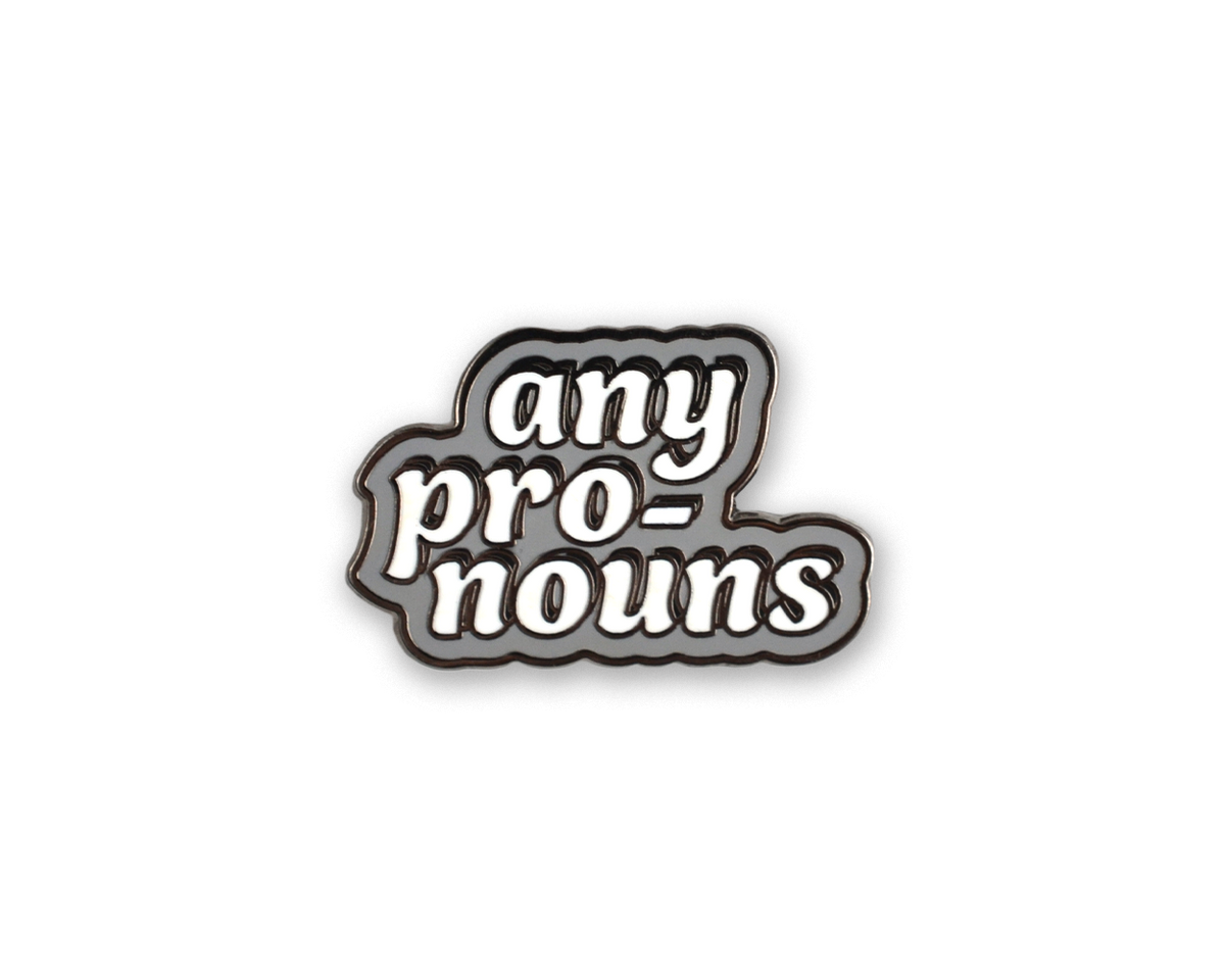 Hard Enamel Any Pronouns Pin