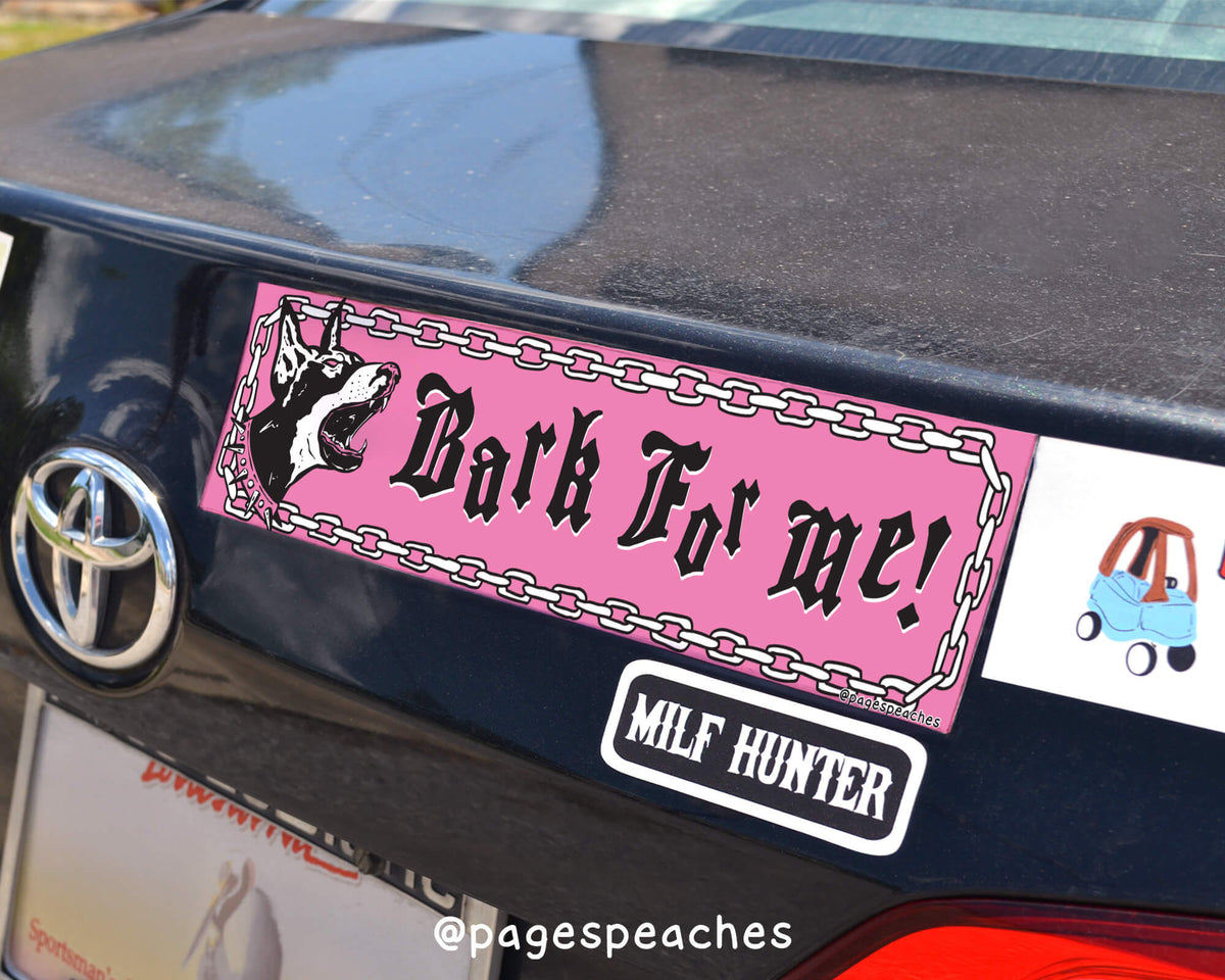 Bark For Me Bumper Sticker