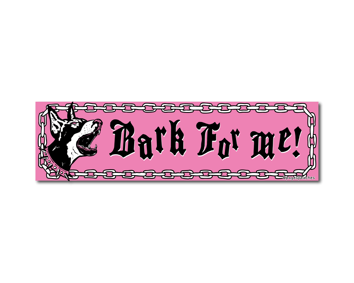 Bark For Me Bumper Sticker