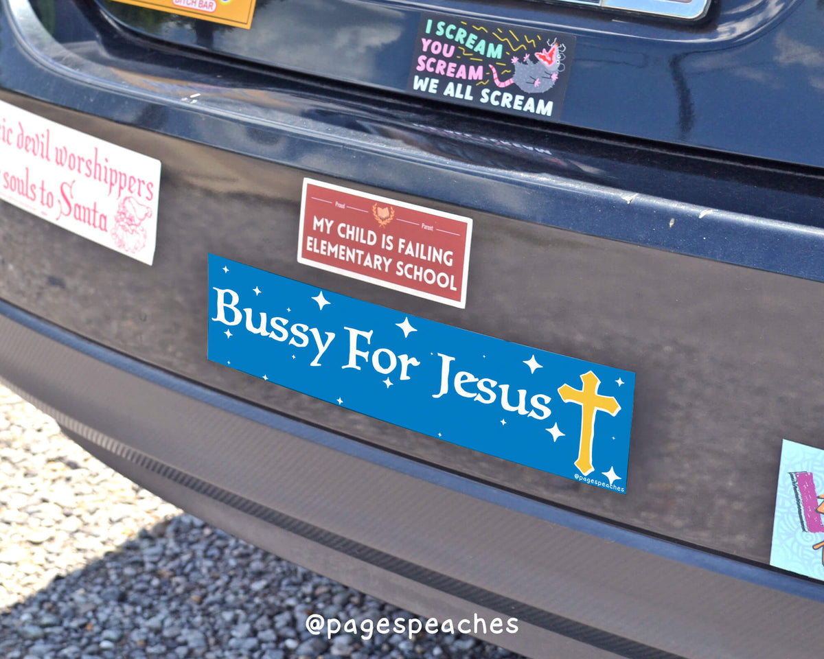 Bussy For Jesus Bumper Sticker