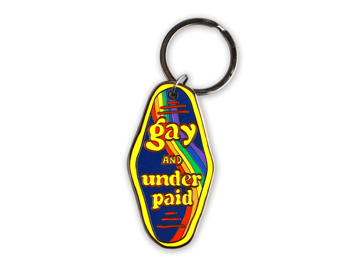 Gay And Underpaid Enamel Keychain