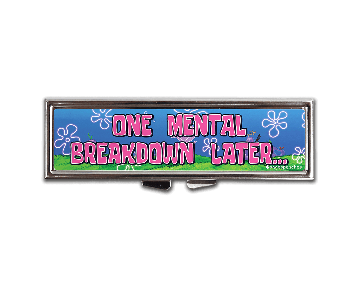 Mental Breakdown MINI 7 Day Pill Case