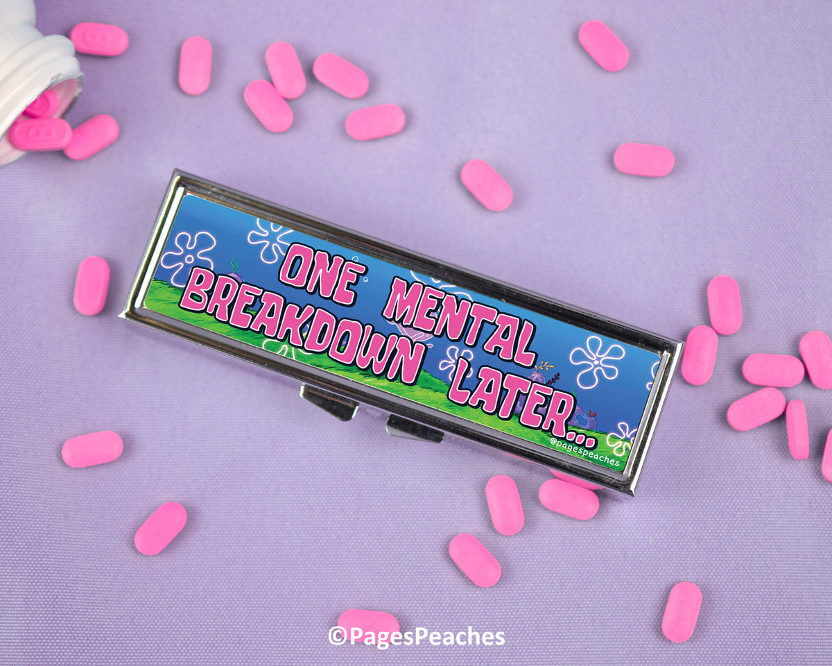 Mental Breakdown MINI 7 Day Pill Case