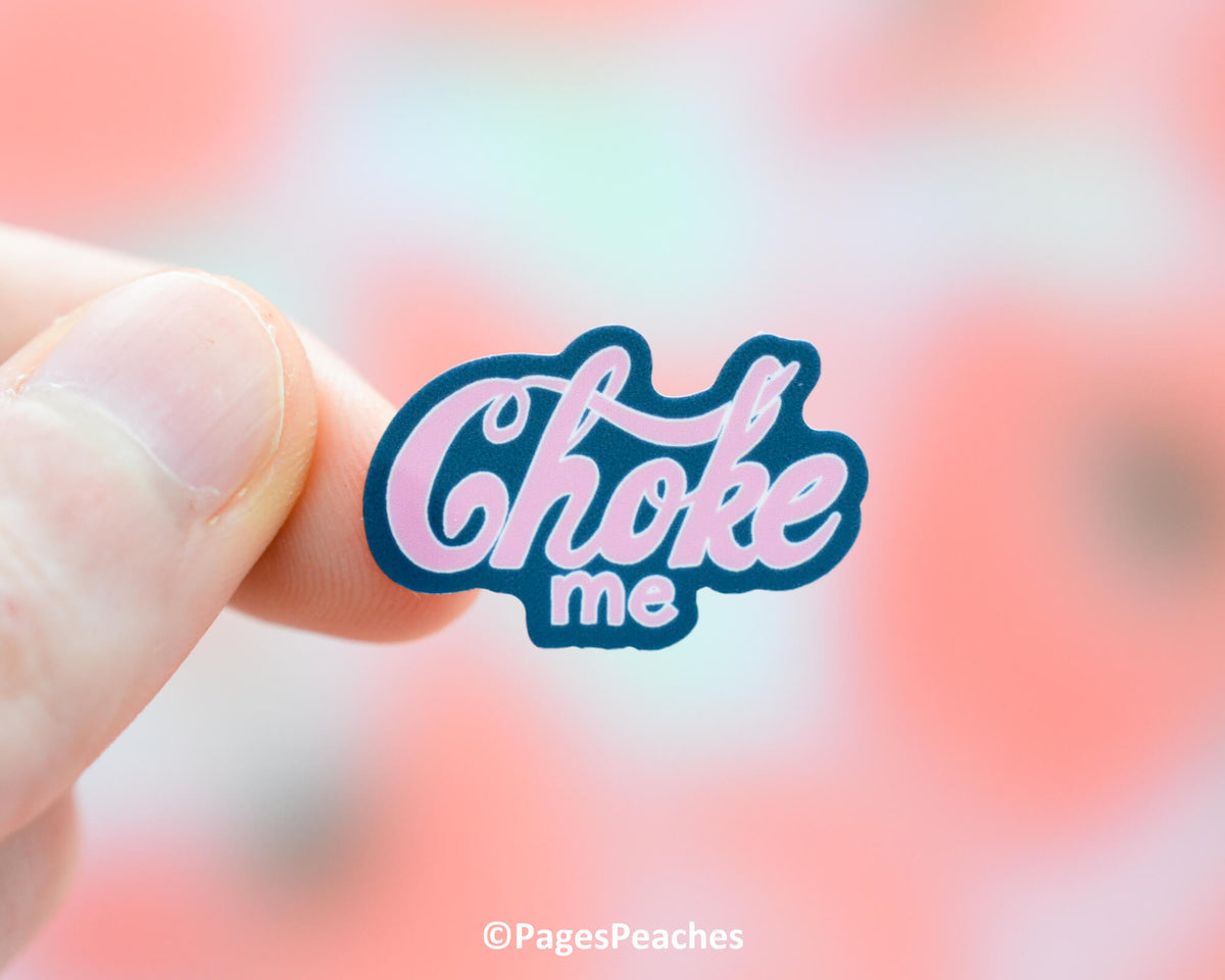 Mini Choke Me Sticker