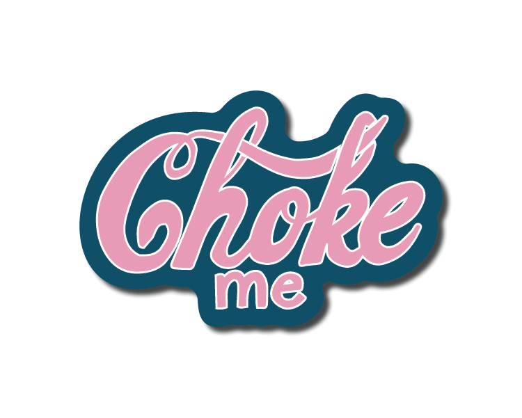 Mini Choke Me Sticker