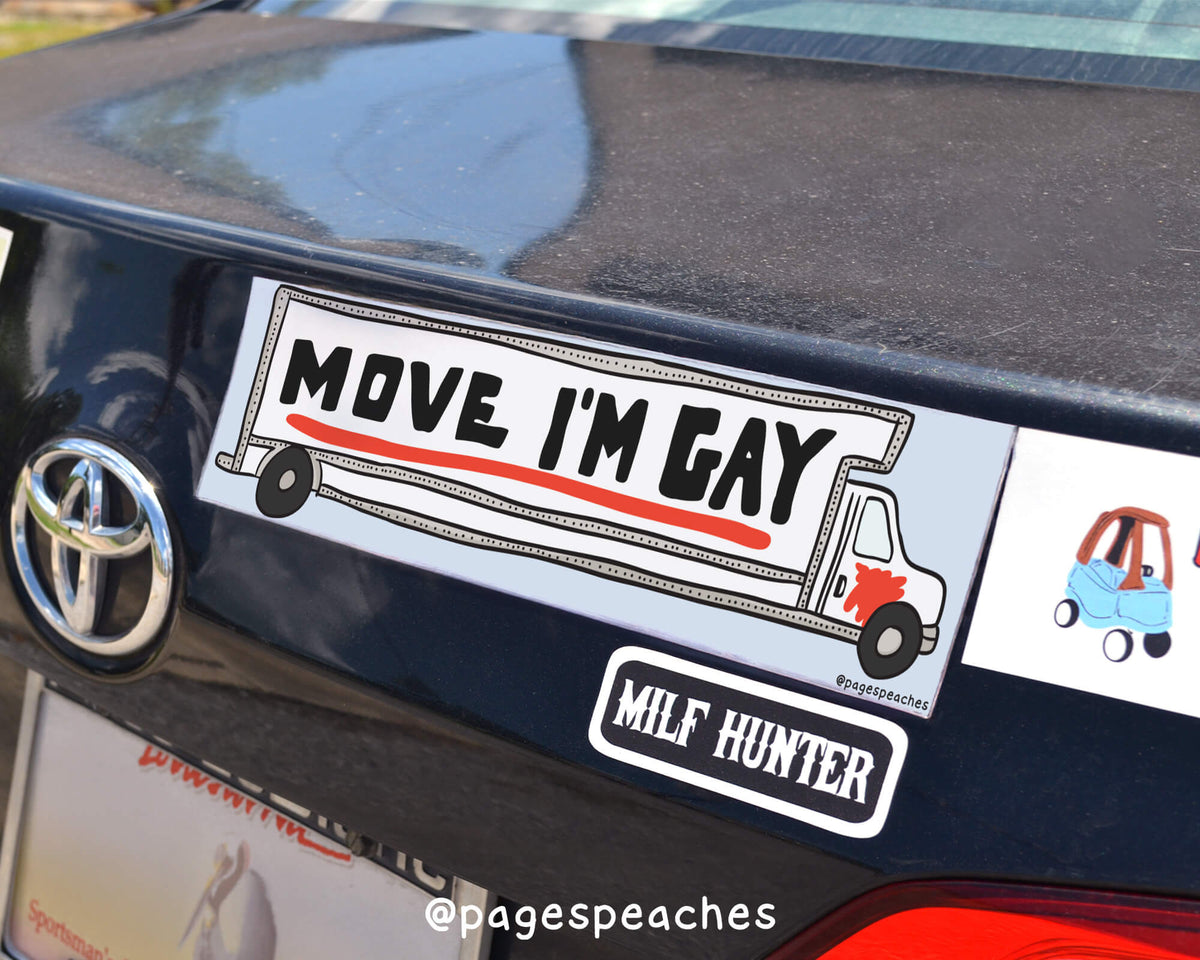 Move I'm Gay Bumper Sticker