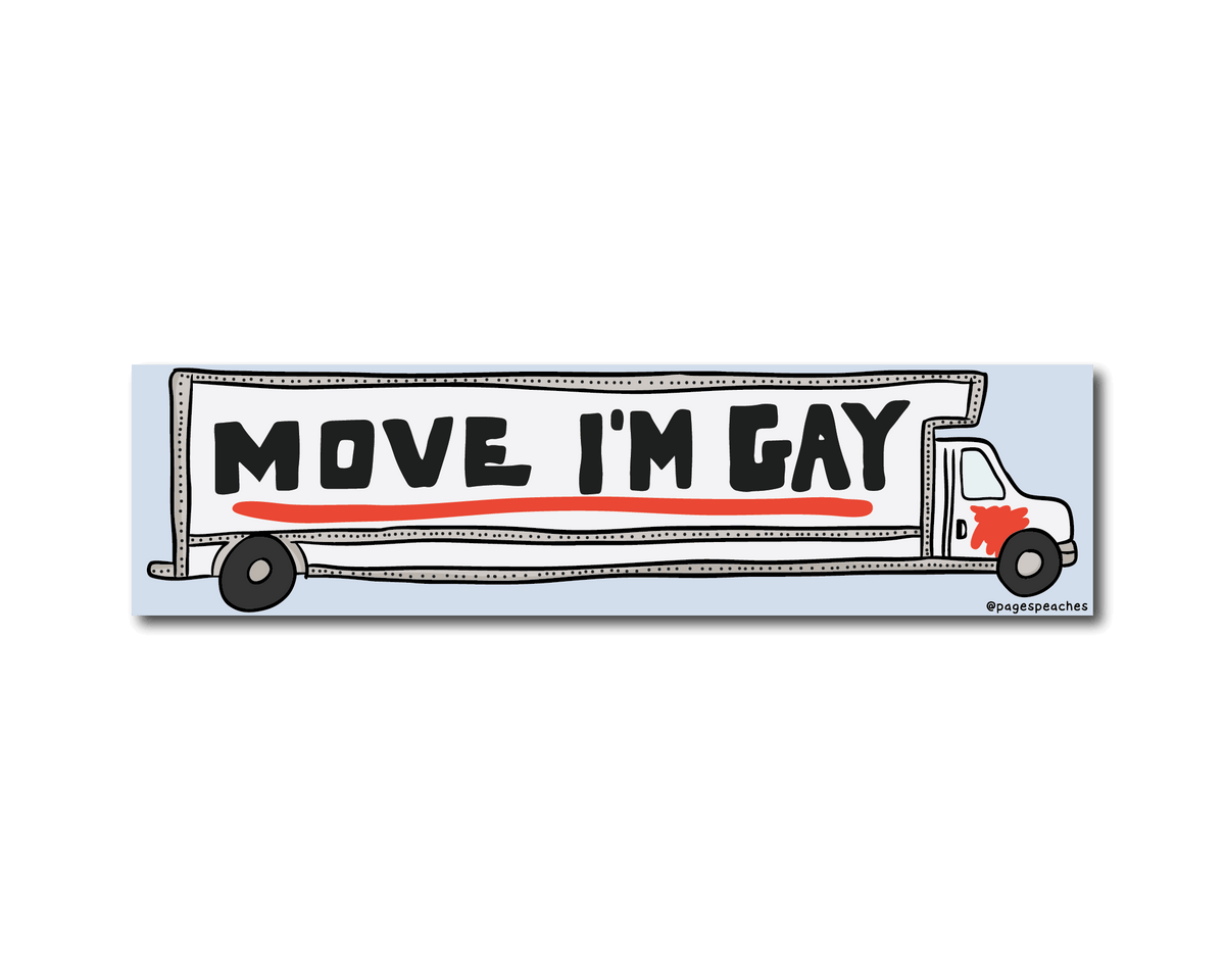 Move I'm Gay Bumper Sticker