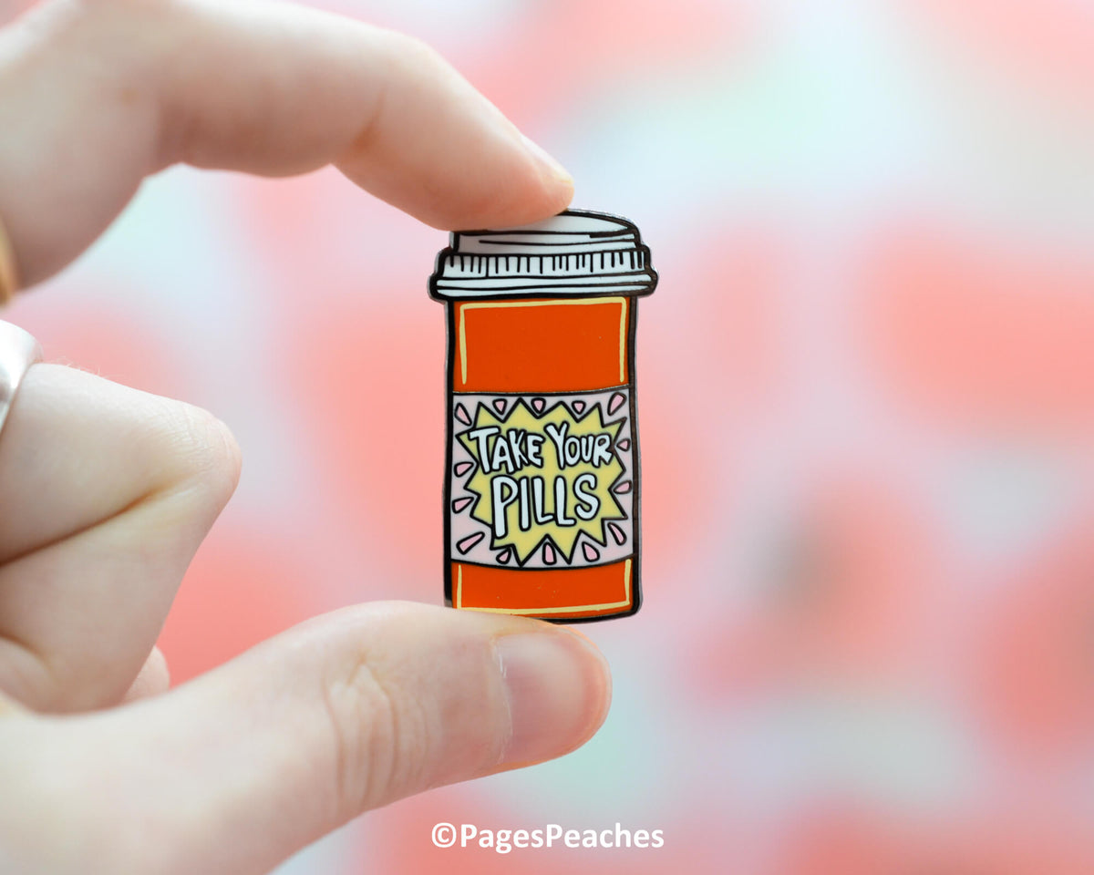 Hard Enamel Take Your Pills Pin