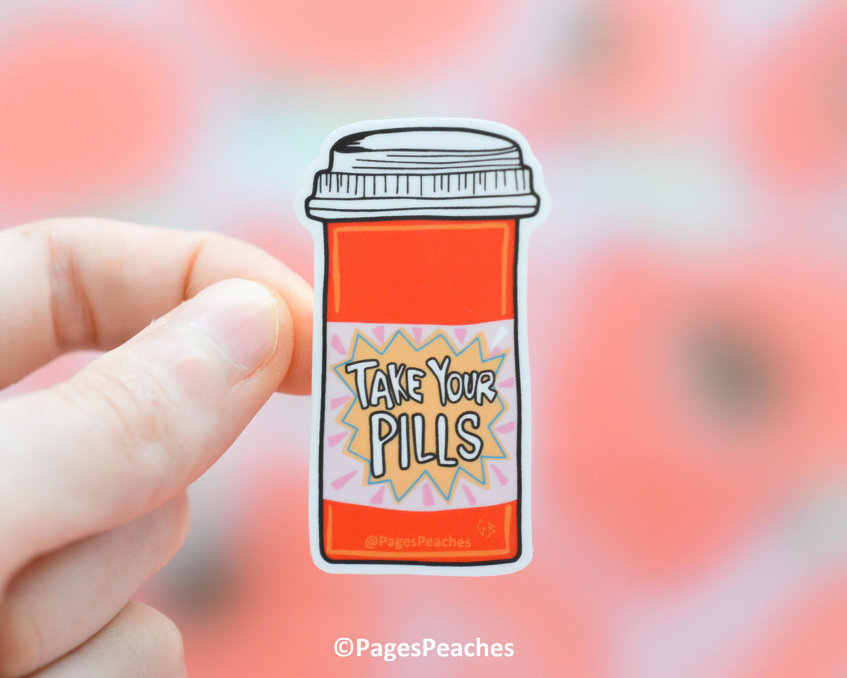 Large Take Your Pills Sticker