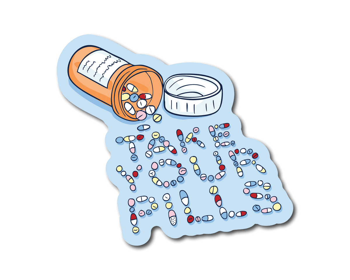 Mini Take Your Pills v2 Sticker