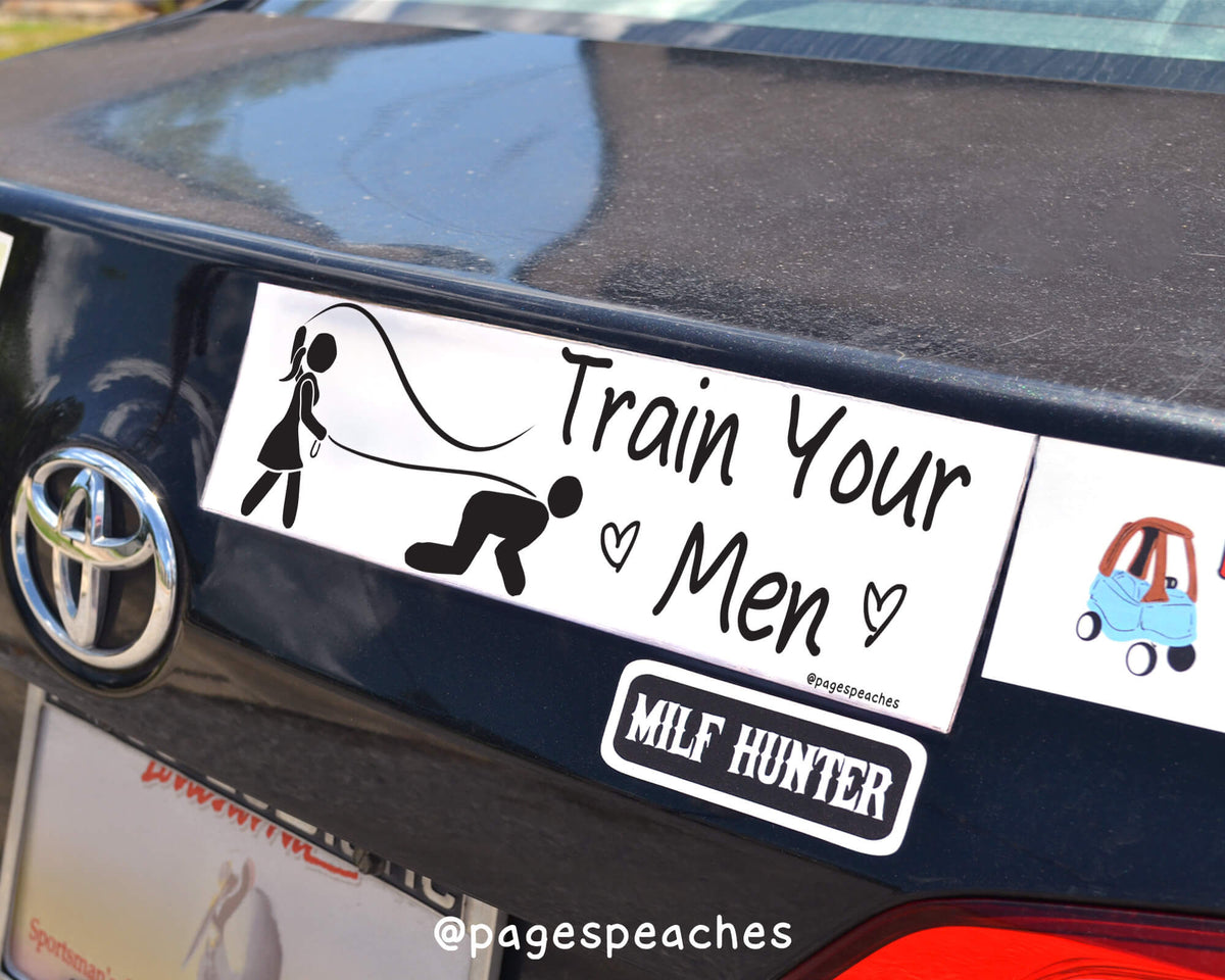 Train Your Men Bumper Sticker