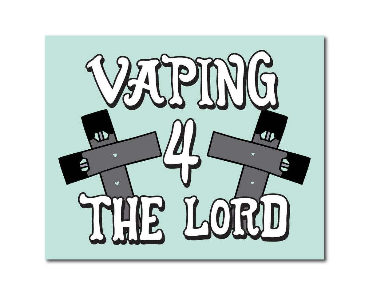 Vaping For The Lord Art Print
