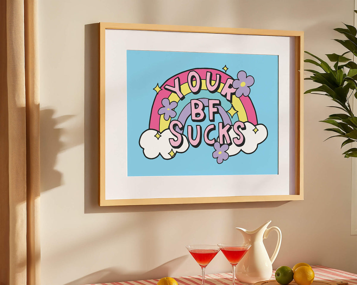 Your BF Sucks Art Print