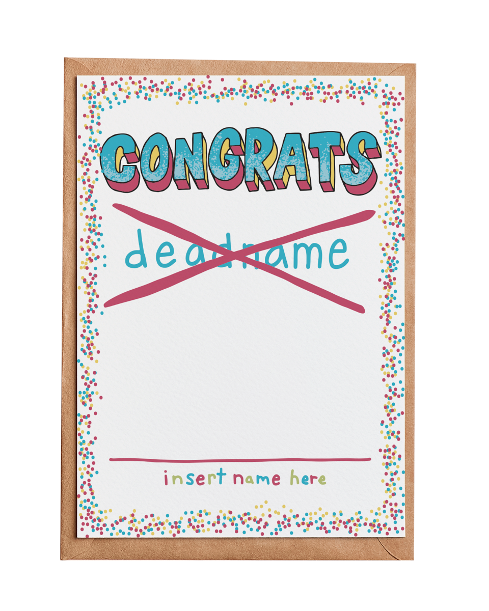 A card that says congrats with deadname crossed out and a spot to write a name in for transgender support