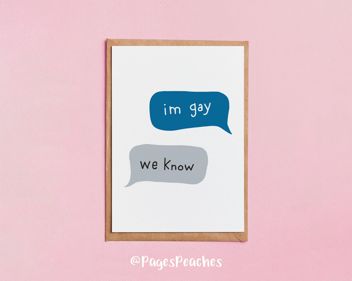 I&#39;m Gay We Know Card