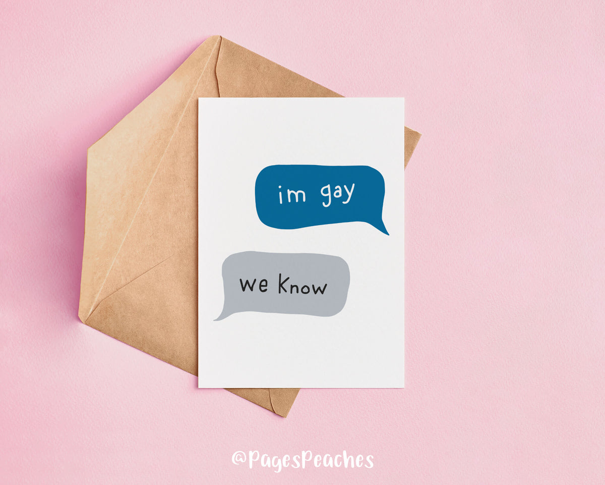 I&#39;m Gay We Know Card