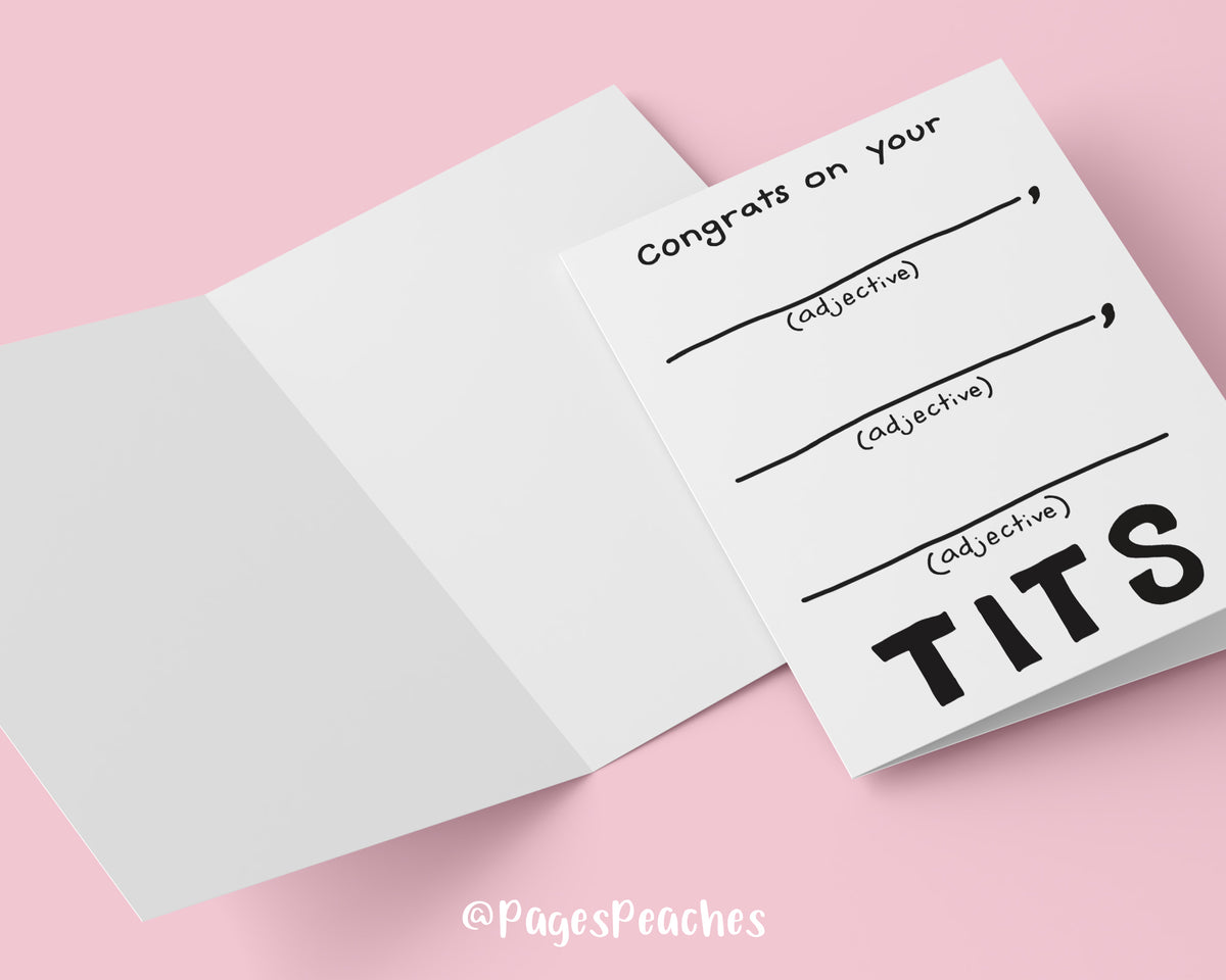 A white card with black text that says congrats on your (insert three adjectives) Tits and the blank inside of the card