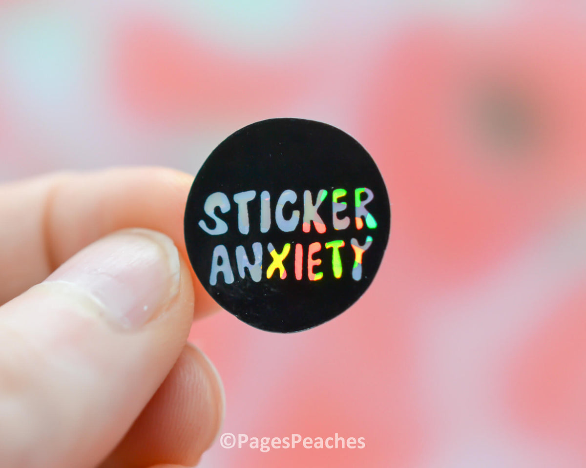 small Holographic Circle sticker that says sticker anxiety